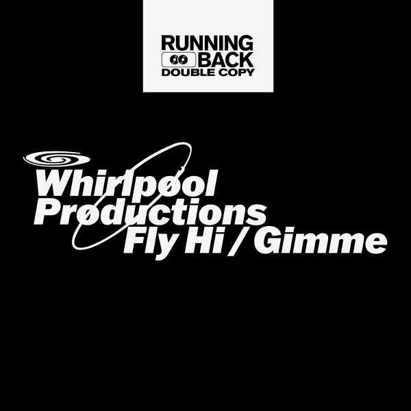 Whirlpool Productions - Fly Hi/Gimme (12 inch)