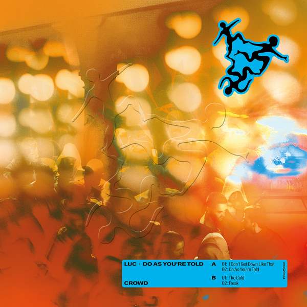 Luc - CROWD004 Do As You're Told (12 inch)
