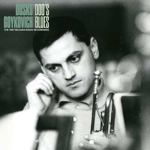 Dusko Goykovich - Doo's Blues (The 1967 Belgian radio recordings) (LP)