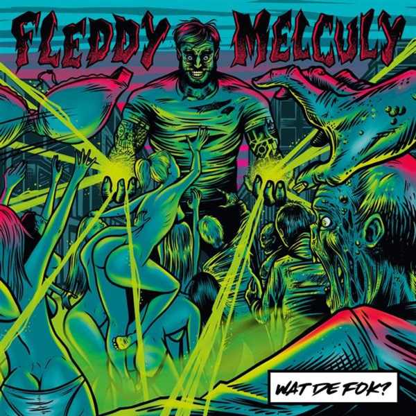 Fleddy Melculy - Wat De Fok (LP) (RSD25) (Transparent green vinyl)