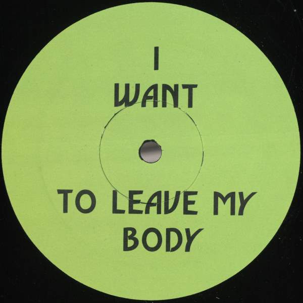Green Velvet - I Want To Leave My Body (12 inch)