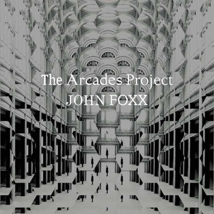 John Foxx - The Arcades Project (LP)