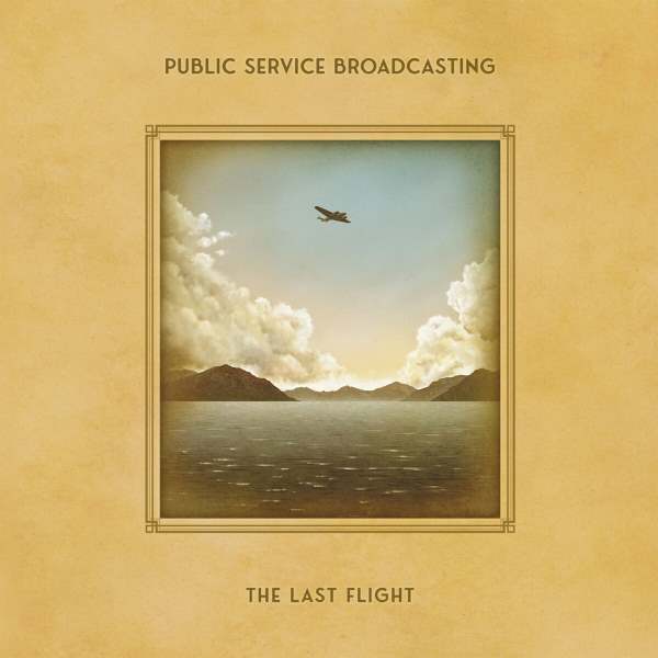 Public Service Broadcasting - The Last Flight (LP)