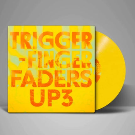 Triggerfinger - Faders Up 3 (LP) Yellow vinyl)