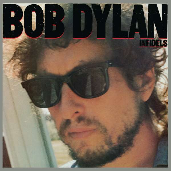 Bob Dylan - Infidels (new)