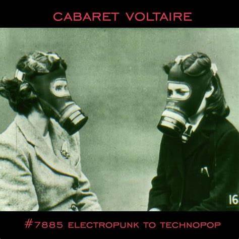 Cabaret Voltaire - 7885 Electropunk To Electropop 1978-1985 (2LP)
