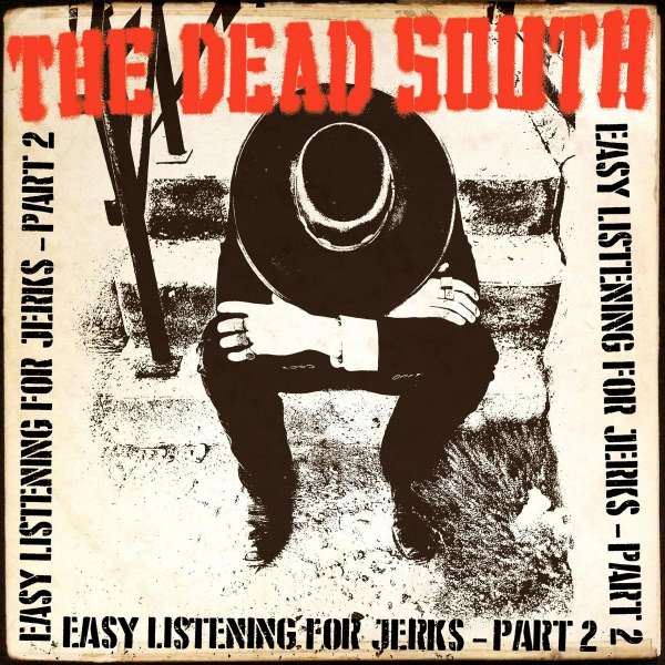 Dead South - Easy Listening For Jerks Part 2 (10")