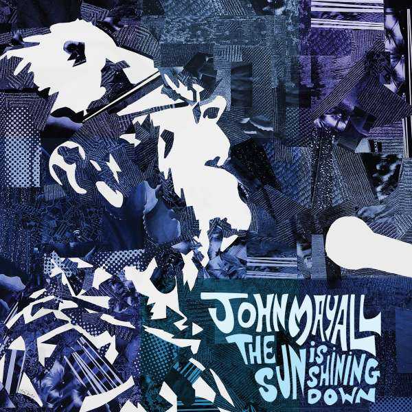 John Mayall - Sun Is Shining Down (new)