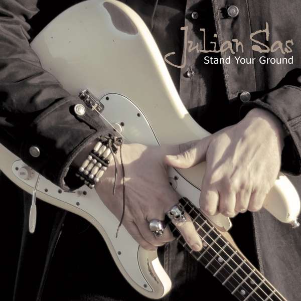 Julian Sas - Stand Your Ground (new)