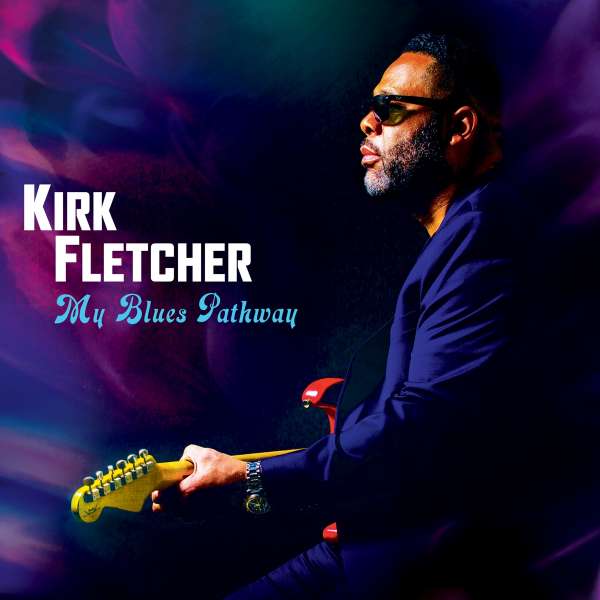 Kirk Fletcher - My Blues Pathway (new, purple vinyl)