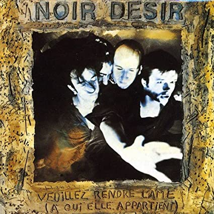 Noir Desir - Veuillez Rendre L'Ame (LP)