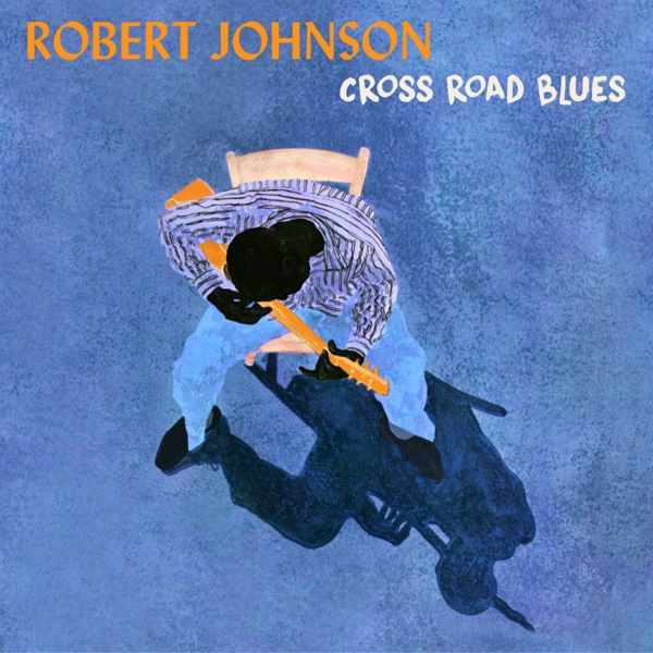 Robert Johnson - Cross Road Blues (LP)