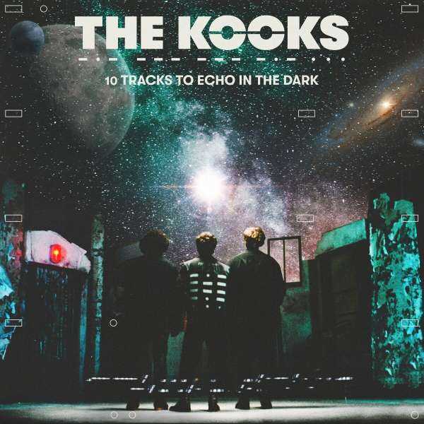 Kooks - 10 tracks To Echo In The Dark